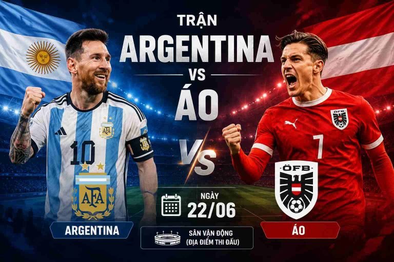 Trận Argentina vs Áo ngày 22/06