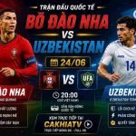 Trận Bồ Đào Nha vs Uzbekistan 24/06